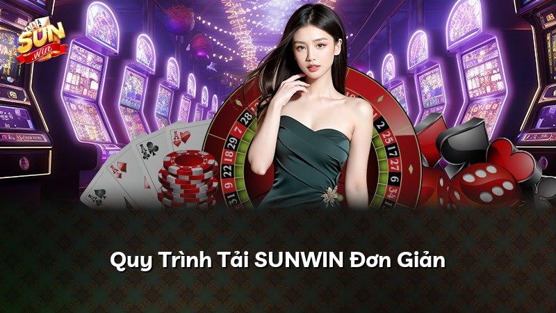 Quy Trình Tải SUNWIN Đơn Giản